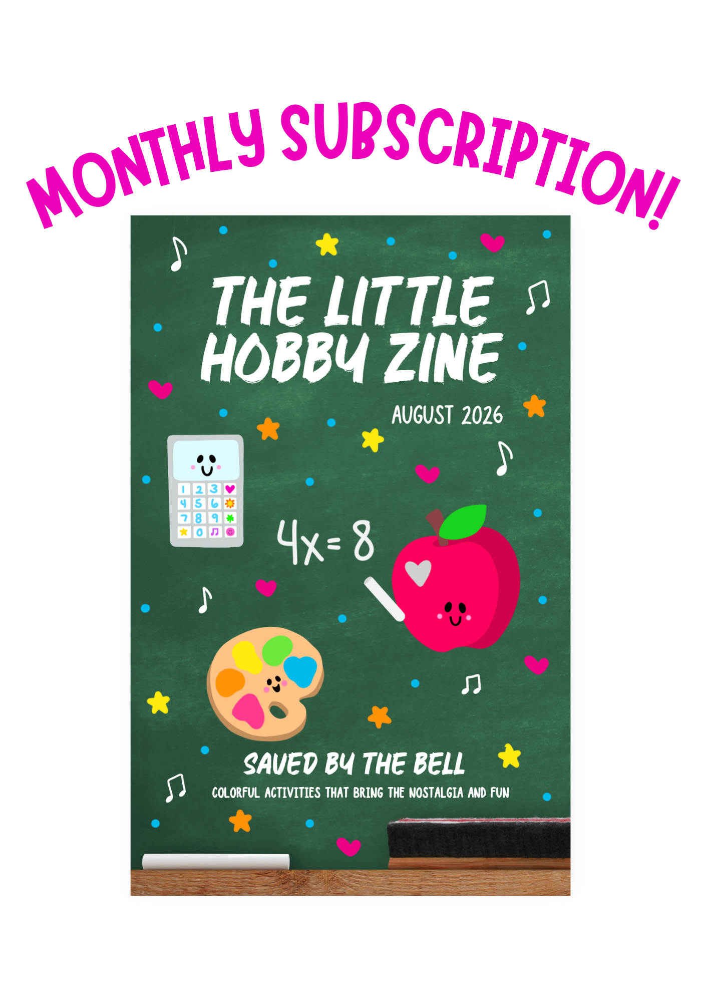 A monthly subscription cover for 'The Little Hobby Zine' featuring a green chalkboard design with cartoon graphics of an apple, a paint palette, and musical notes. The cover includes the text 'August 2026', 'Saved by the Bell', and 'Colorful activities that bring the nostalgia and fun'.