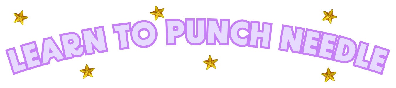 "Learn to Punch Needle" in purple, bold font surrounded by stars