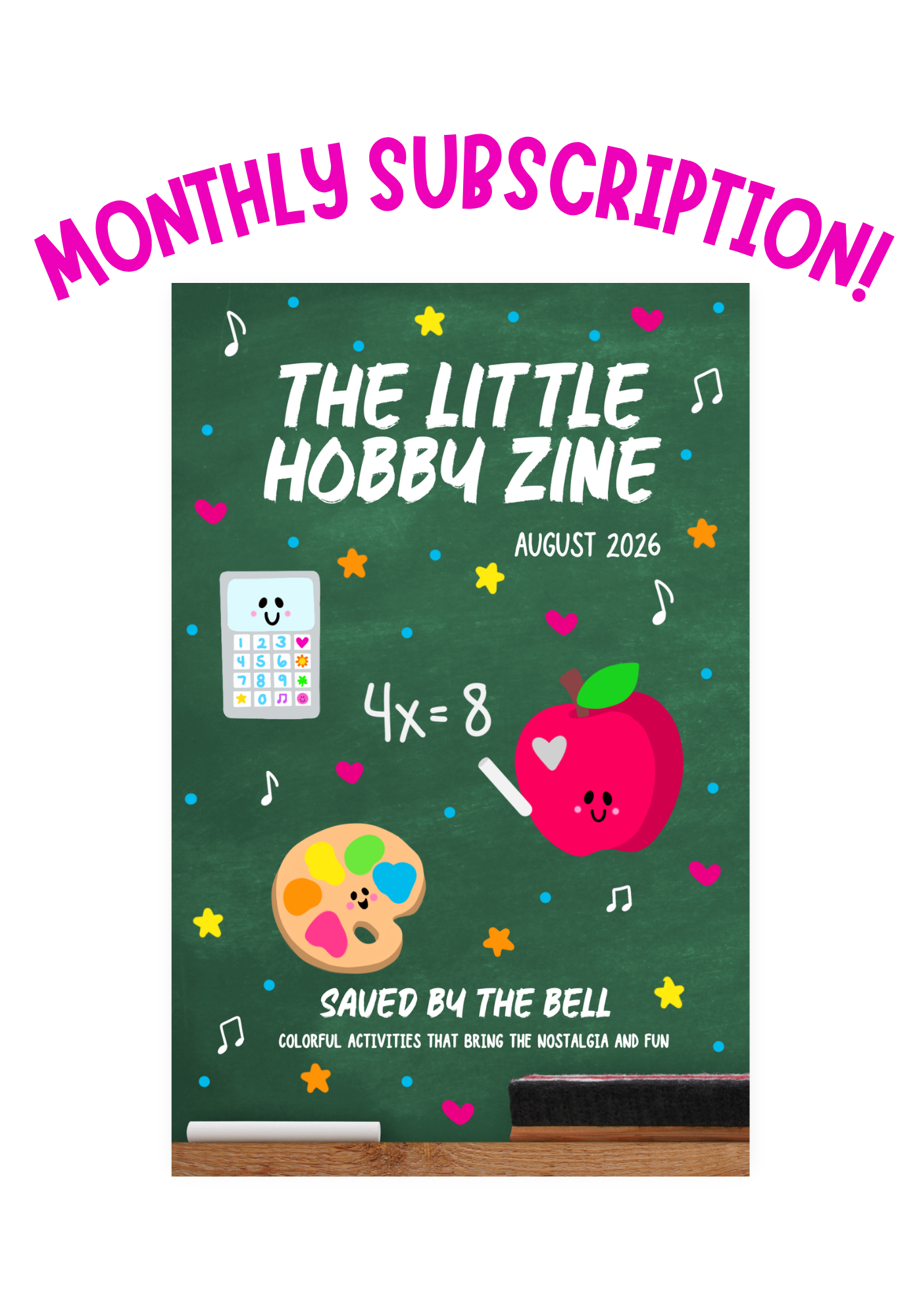 A monthly subscription cover for 'The Little Hobby Zine' featuring a green chalkboard design with cartoon graphics of an apple, a paint palette, and musical notes. The cover includes the text 'August 2026', 'Saved by the Bell', and 'Colorful activities that bring the nostalgia and fun'.